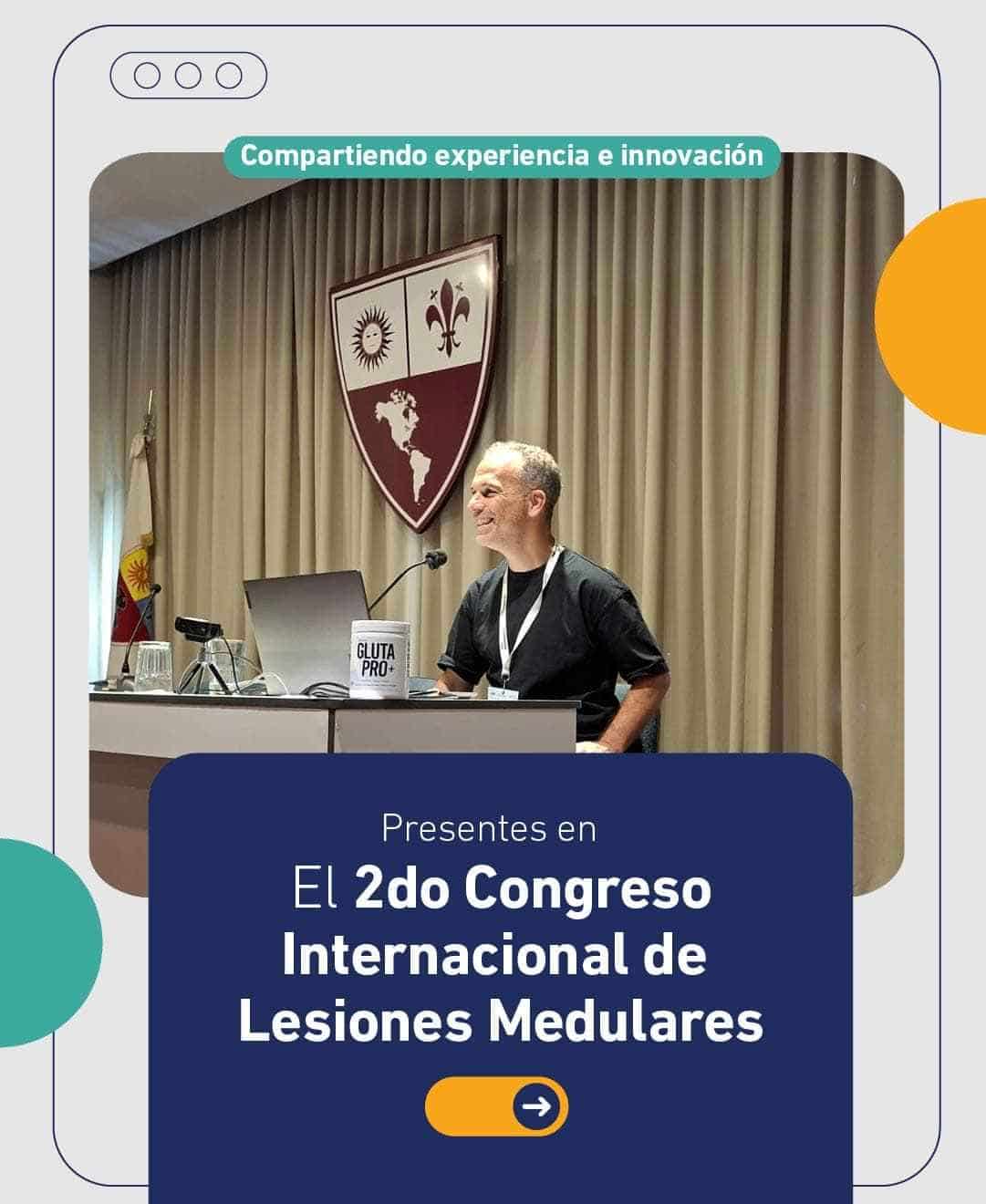 Estuvimos presentes en el 2do Congreso Internacional de Lesiones Medulares