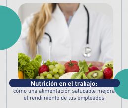 Nutrición en el trabajo: cómo una alimentación saludable mejora el rendimiento de tus empleados